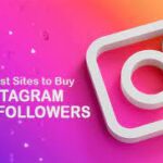 Best Sites to Buy Followers on Instagram